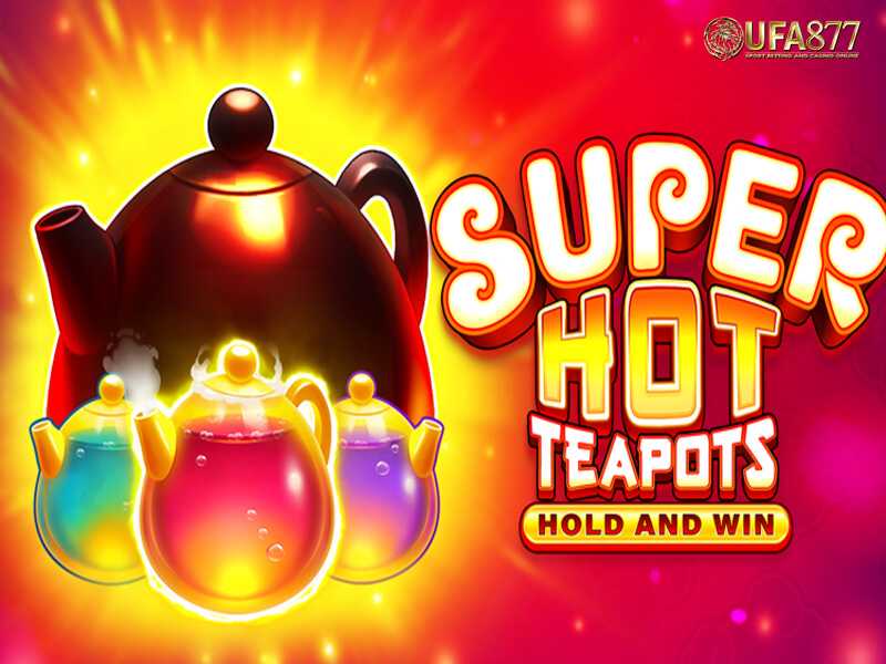 Super Hot Teapots