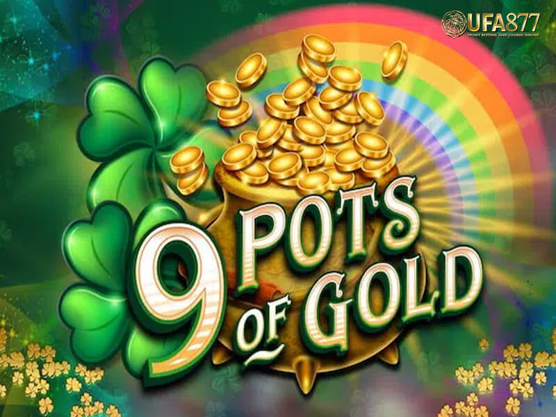 9 Pots of Gold